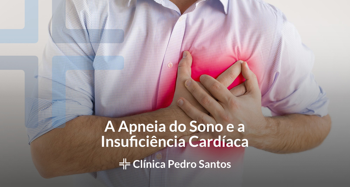 Apneia de Sono e Insuficiência Cardíaca Apneia de Sono e Insuficiência Cardíaca
